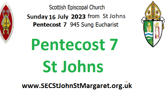 16 July 2023 - Pentecost 7
