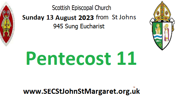 13 August 2023 - Pentecost 11
